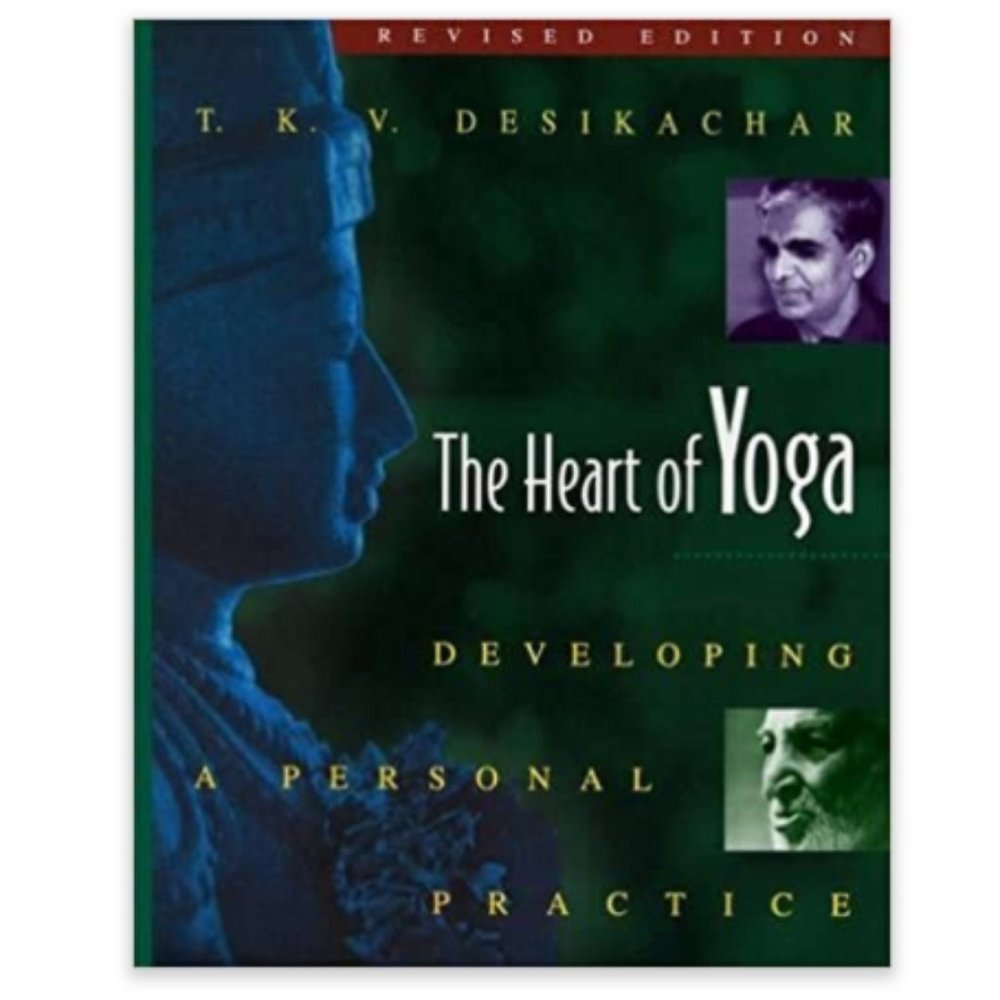The Heart of Yoga: T.K.V. Desikachar